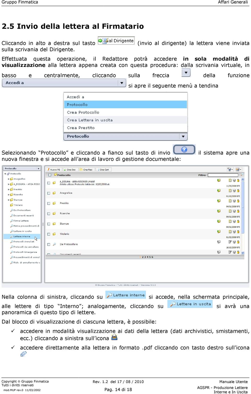 scrivania virtuale, in basso e centralmente, cliccando sulla freccia della funzione si apre il seguente menù a tendina Selezionando Protocollo e cliccando a fianco sul tasto di invio nuova finestra e