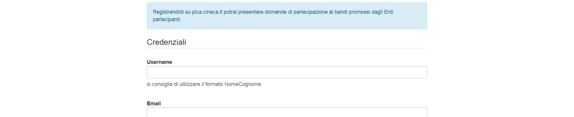 1. REGISTRAZIONE E ACCESSO AL SISTEMA Per accedere al sistema è necessario collegarsi al sito https://pica.cineca.