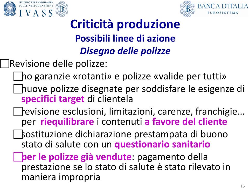 carenze, franchigie per riequilibrare i contenuti a favore del cliente sostituzione dichiarazione prestampata di buono stato di salute