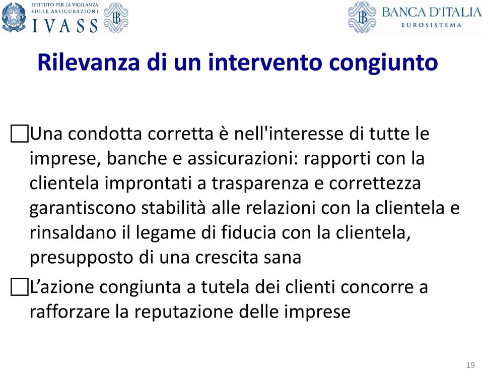 alle relazioni con la clientela e rinsaldano il legame di fiducia con la clientela, presupposto di una