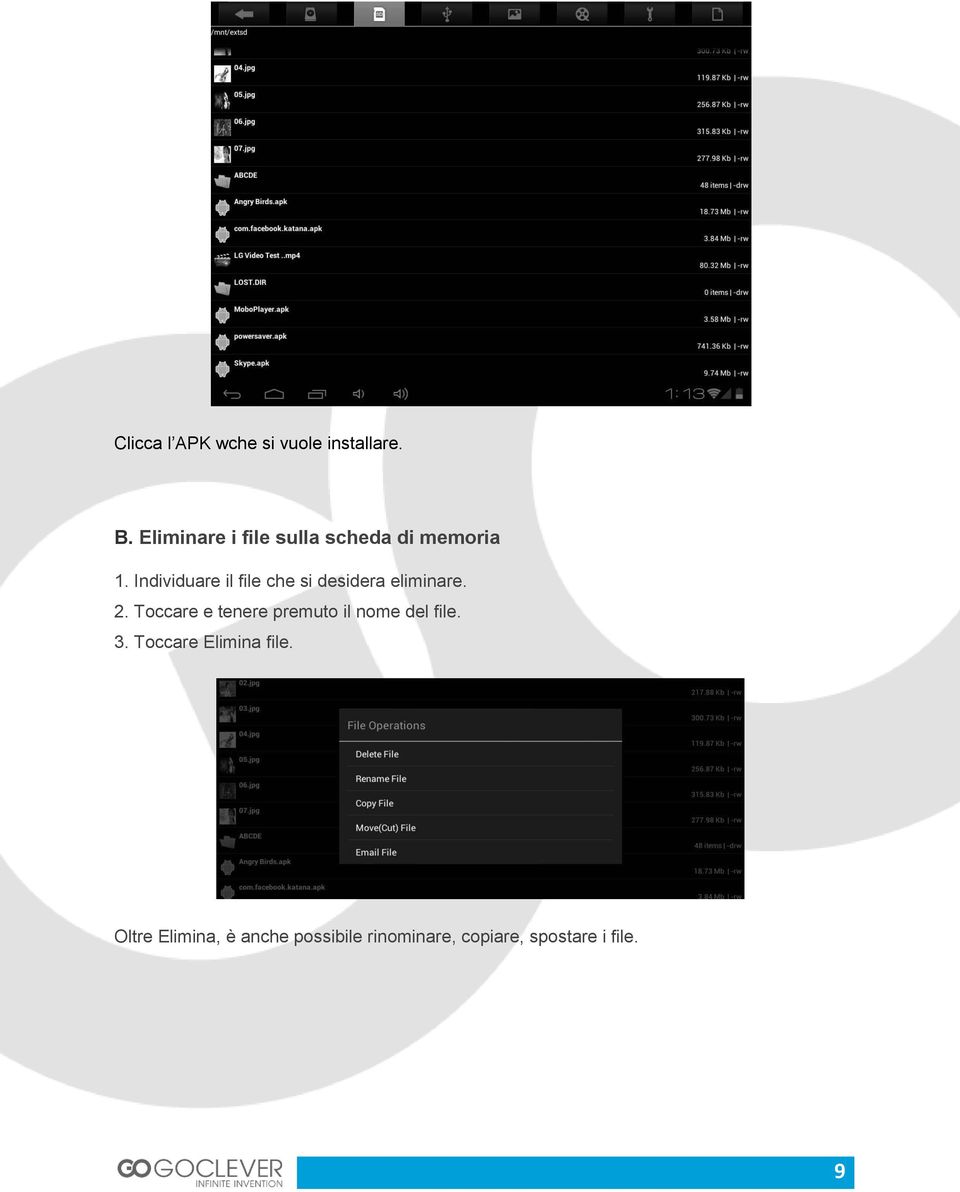 Individuare il file che si desidera eliminare. 2.