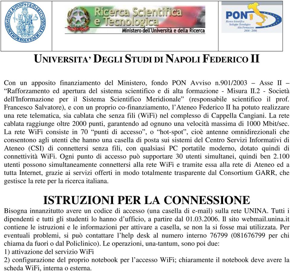 2 - Società dell'informazione per il Sistema Scientifico Meridionale (responsabile scientifico il prof.