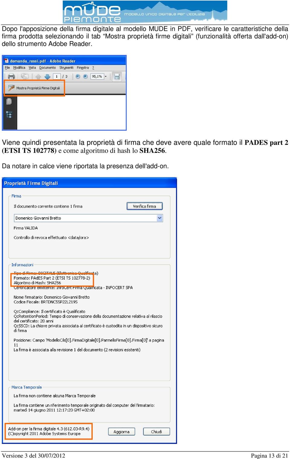 Viene quindi presentata la proprietà di firma che deve avere quale formato il PADES part 2 (ETSI TS 102778) e come