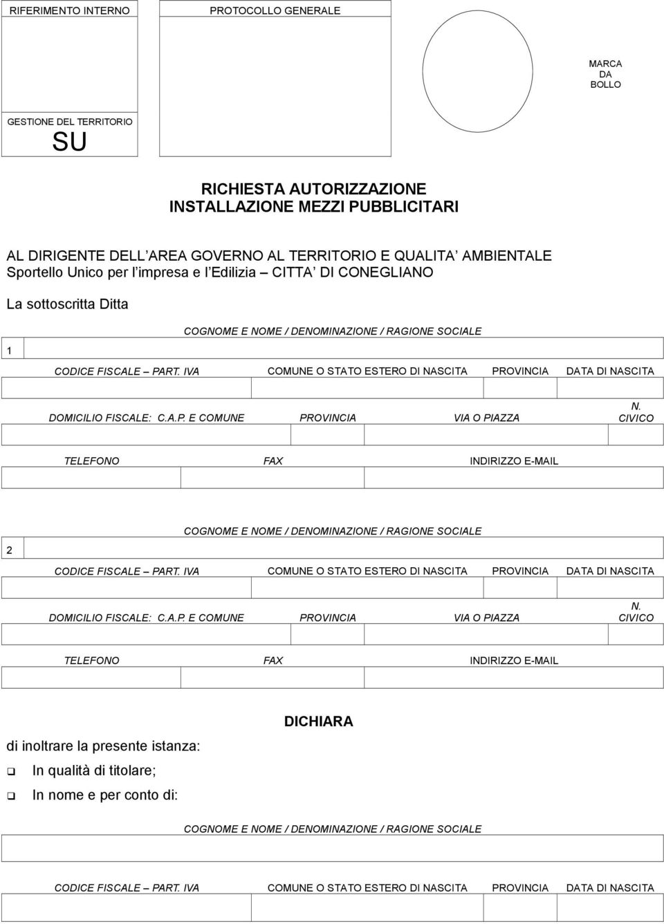 IVA COMUNE O STATO ESTERO DI NASCITA PROVINCIA DATA DI NASCITA DOMICILIO FISCALE: C.A.P. E COMUNE PROVINCIA VIA O PIAZZA N.