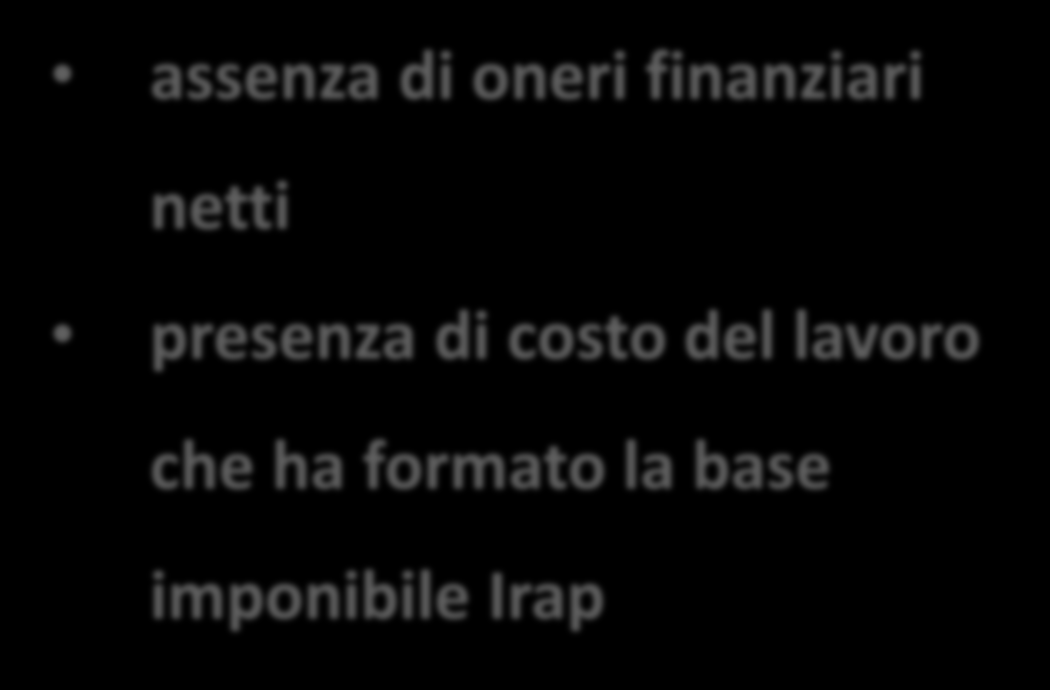 assenza di oneri finanziari netti presenza di costo del lavoro che ha formato la base