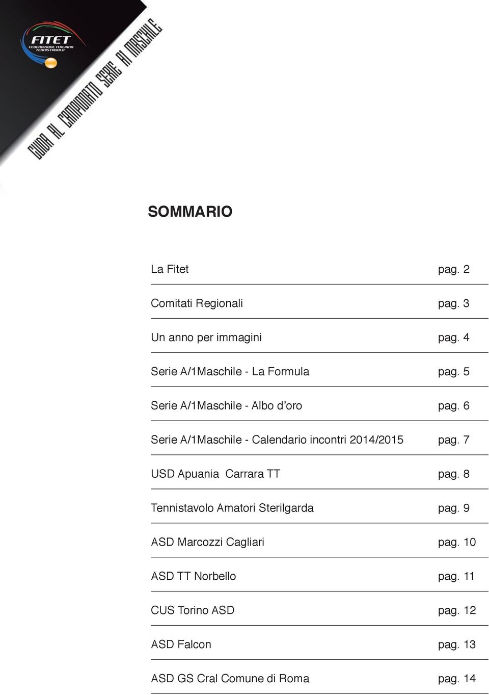 6 Serie A/1Maschile - Calendario incontri 2014/2015 pag. 7 USD Apuania Carrara TT pag.