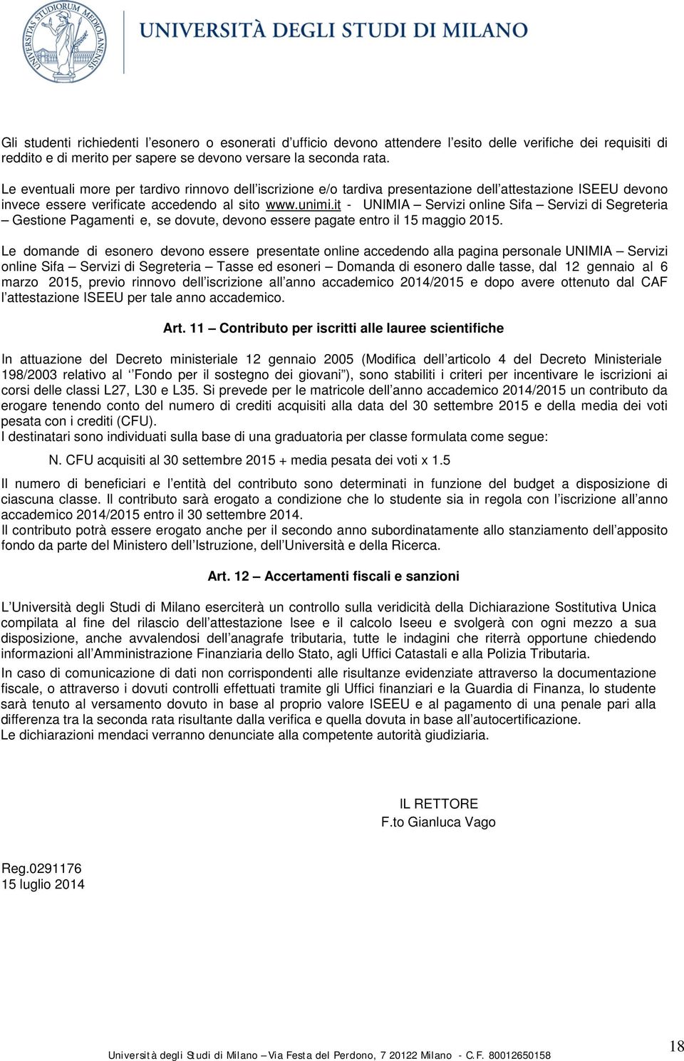 it - UNIMIA Servizi online Sifa Servizi di Segreteria Gestione Pagamenti e, se dovute, devono essere pagate entro il 15 maggio 2015.