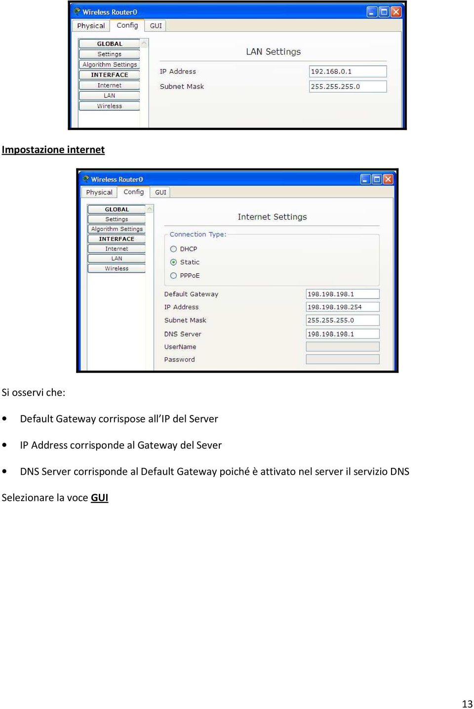 Gateway del Sever DNS Server corrisponde al Default Gateway