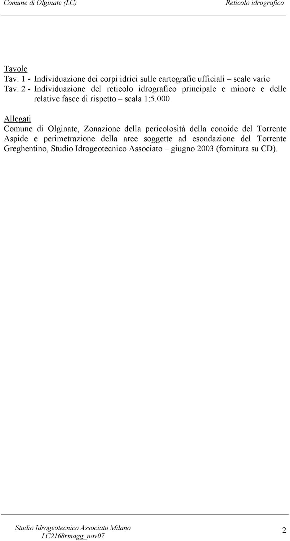 000 Allegati di Olginate, Zonazione della pericolosità della conoide del Torrente Aspide e perimetrazione della