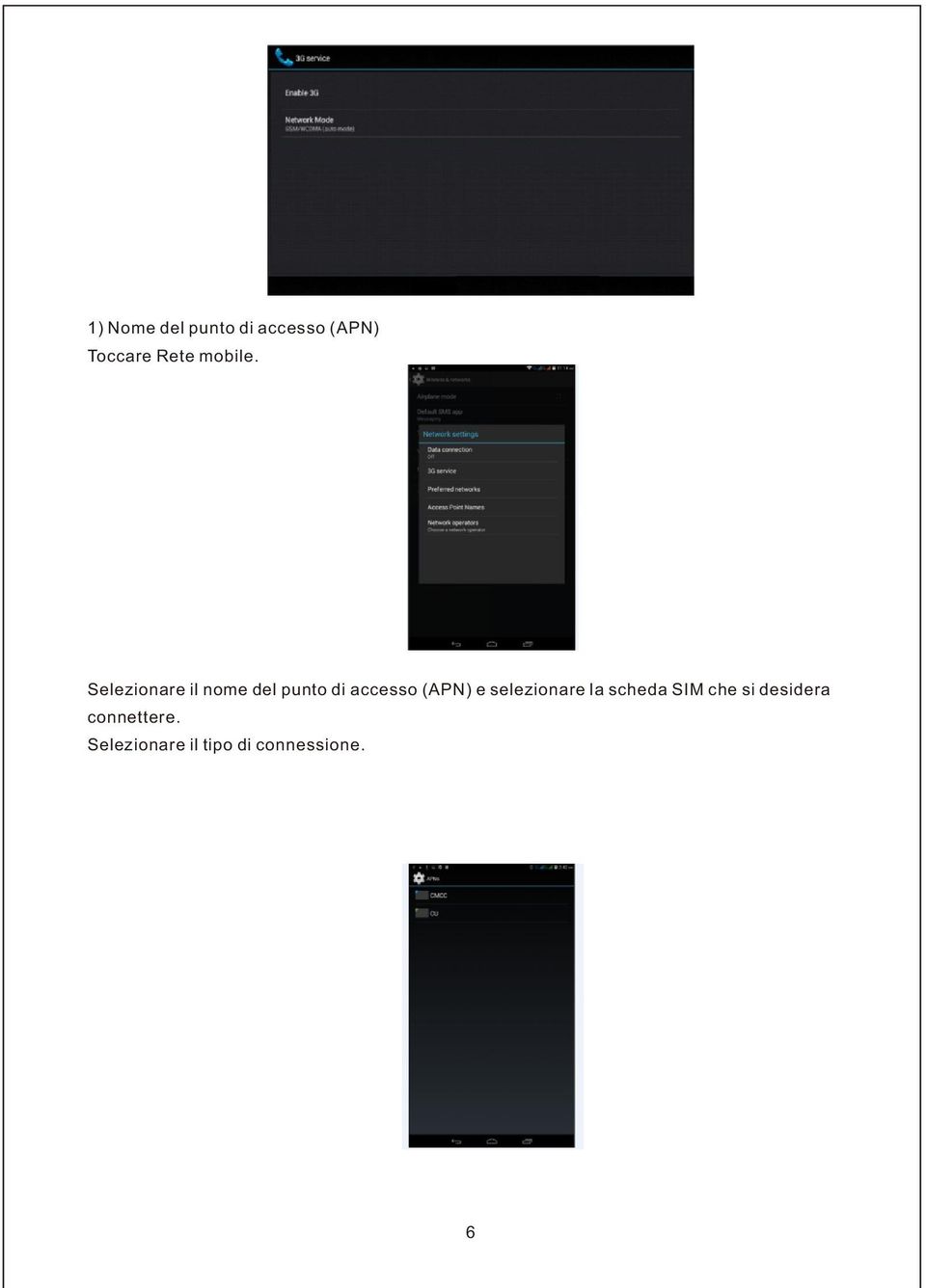 Selezionare il nome del punto di accesso (APN) e