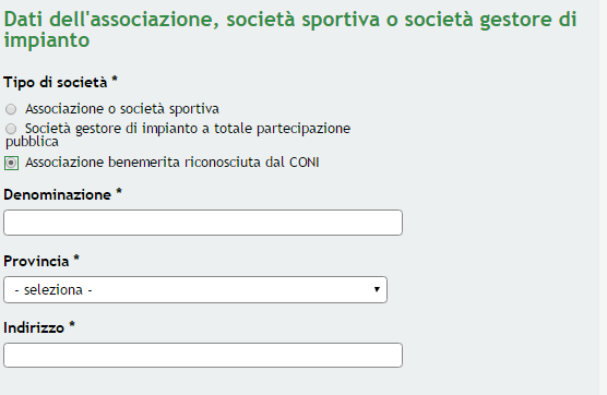 3. Mentre se l utente sceglie la terza opzione Associazione benemerita riconosciuta dal CONI appariranno soltanto i campi di denominazione e quelli relativi all ubicazione.