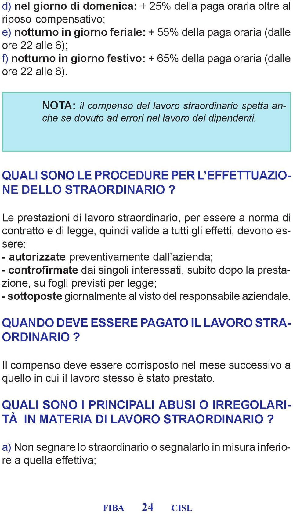 QUALI SONO LE PROCEDURE PER L EFFETTUAZIO- NE DELLO STRAORDINARIO?