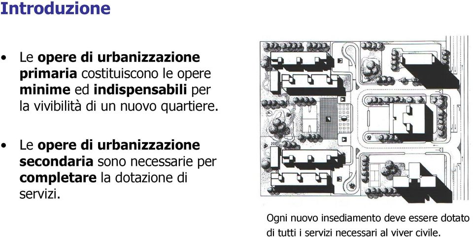 Le opere di urbanizzazione secondaria sono necessarie per completare la