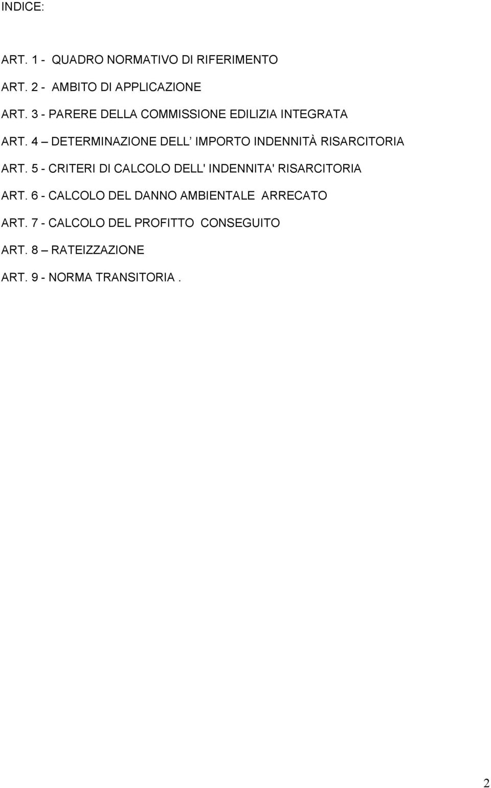 4 DETERMINAZIONE DELL IMPORTO INDENNITÀ RISARCITORIA ART.