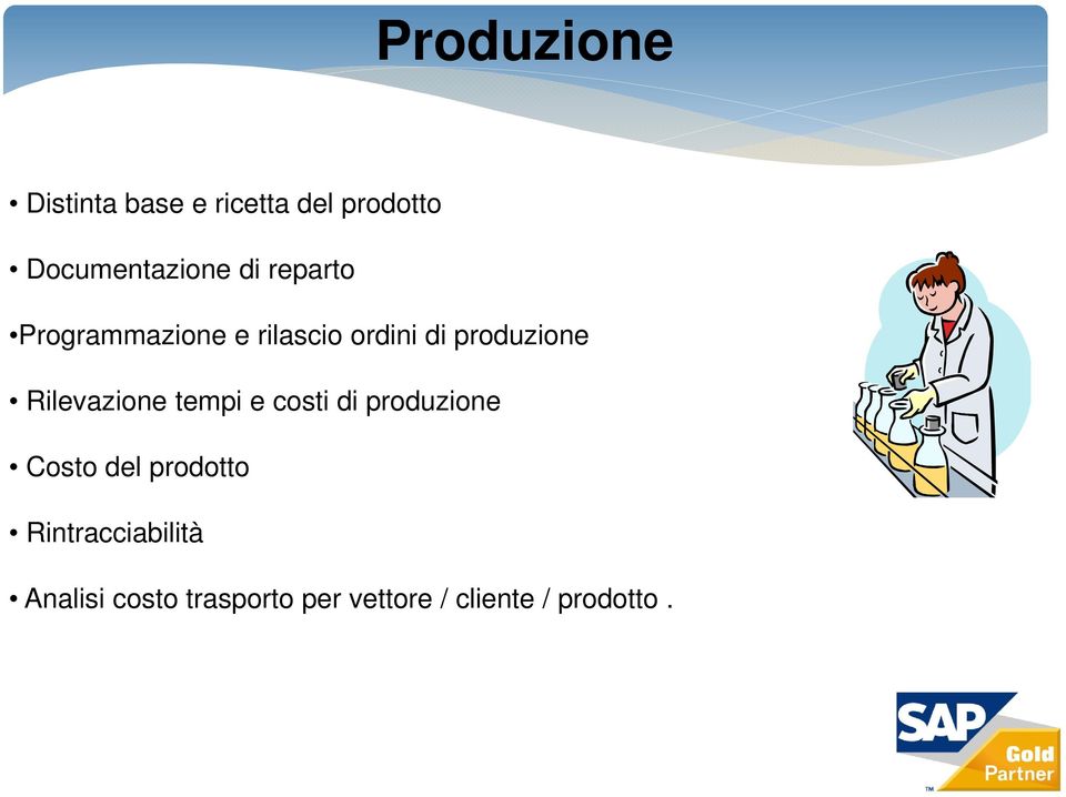 Rilevazione tempi e costi di produzione Costo del prodotto