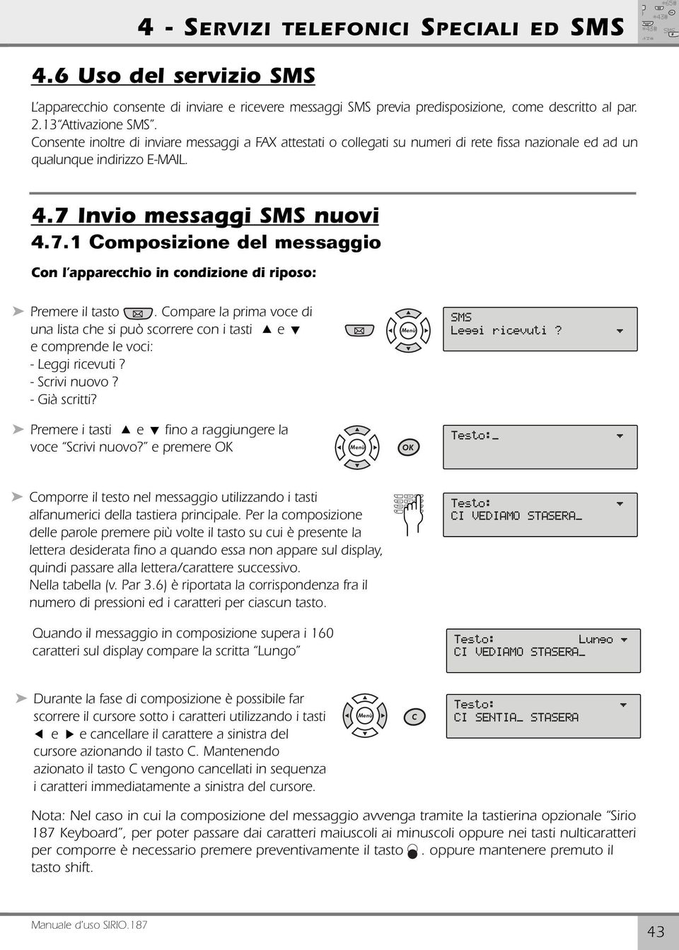 .1 Composizione del messaggio Con l apparecchio in condizione di riposo: Premere il tasto.