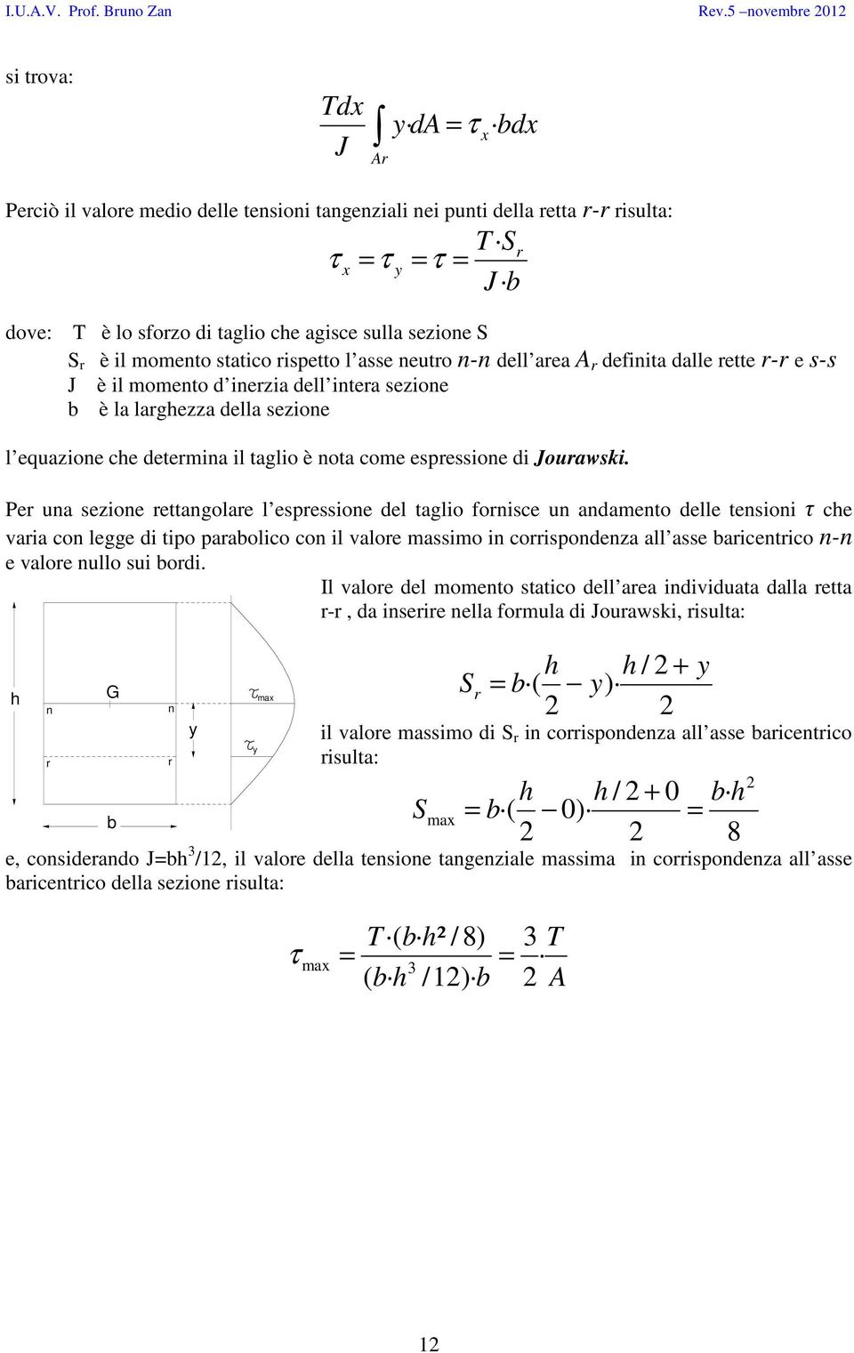 l equazione che determina il taglio è nota come espressione di Jourawski.