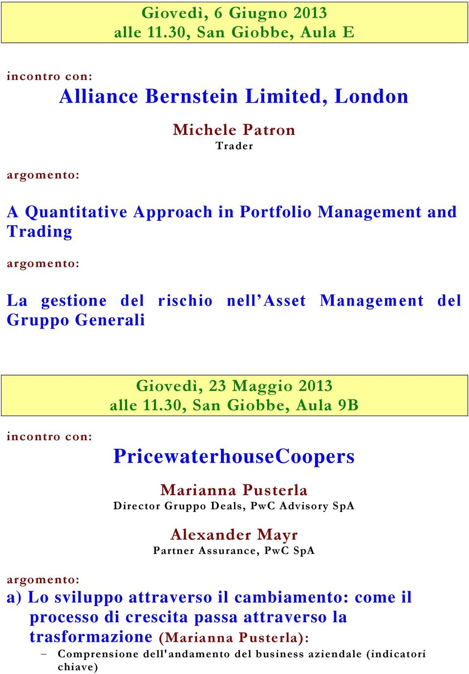 del rischio nell Asset Management del Gruppo Generali Giovedì, 23 Maggio 2013 alle 11.