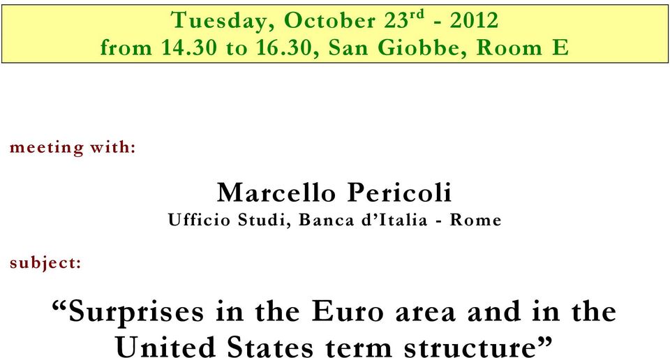 Ufficio Studi, Banca d Italia - Rome Surprises