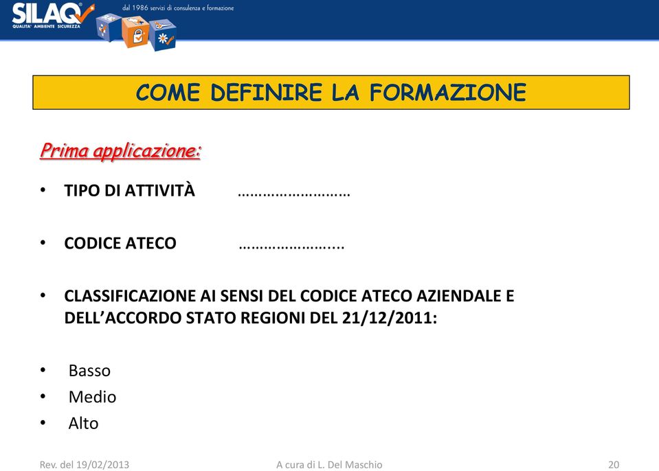 .. CLASSIFICAZIONE AI SENSI DEL CODICE ATECO AZIENDALE E