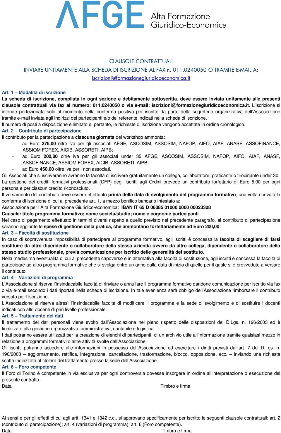 0240050 o via : iscrizioni@formazionegiuridicoeconomica.it.