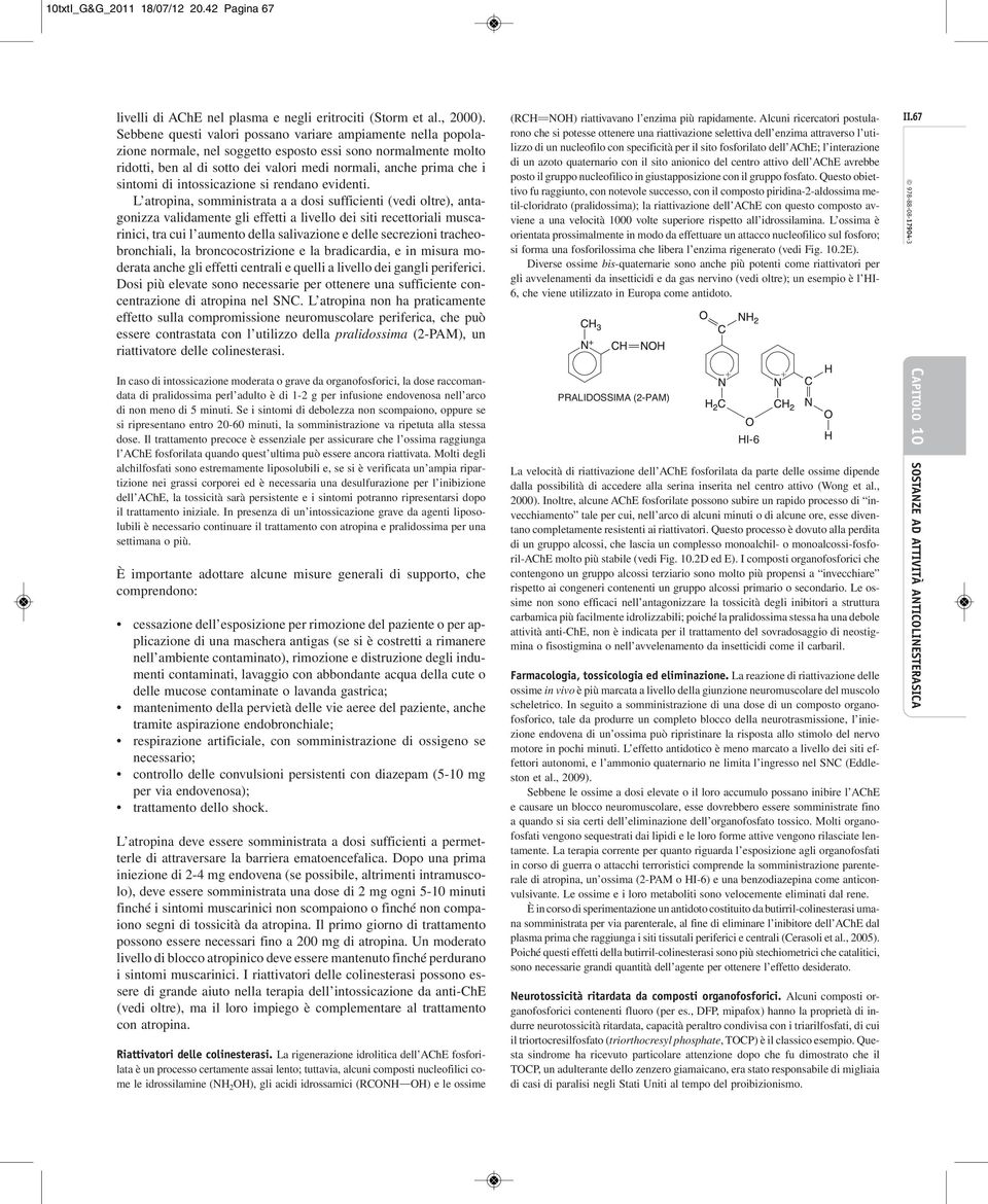 sintomi di intossicazione si rendano evidenti.