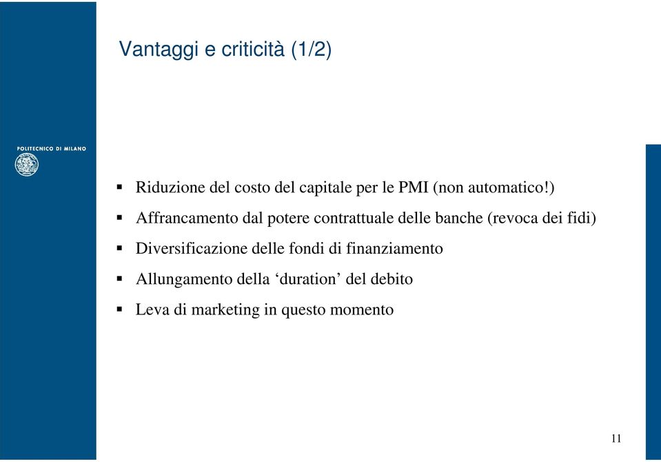 ) Affrancamento dal potere contrattuale delle banche (revoca dei fidi)