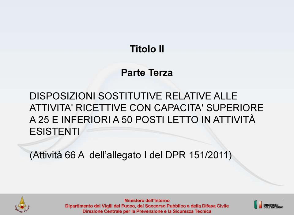 SUPERIORE A 25 E INFERIORI A 50 POSTI LETTO IN