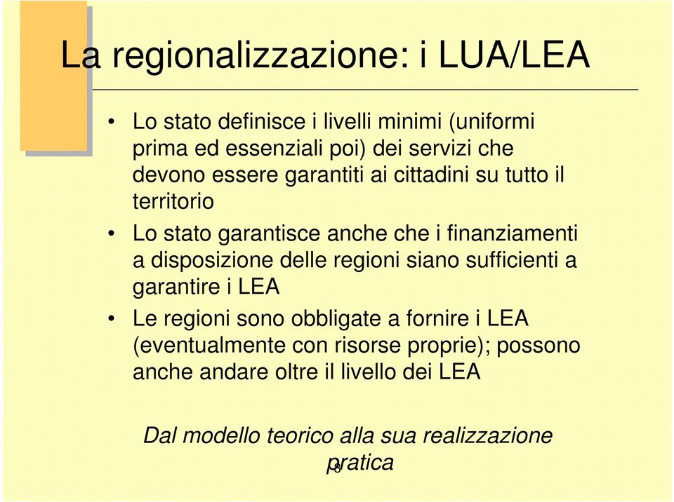 disposizione delle regioni siano sufficienti a garantire i LEA Le regioni sono obbligate a fornire i LEA