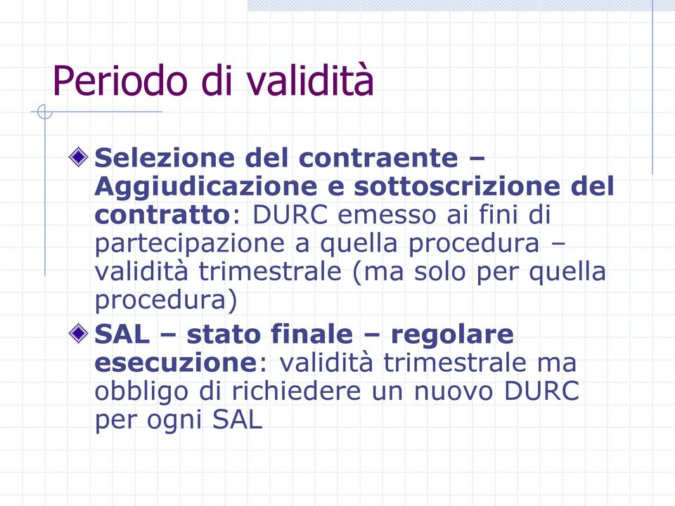validità trimestrale (ma solo per quella procedura) SAL stato finale regolare