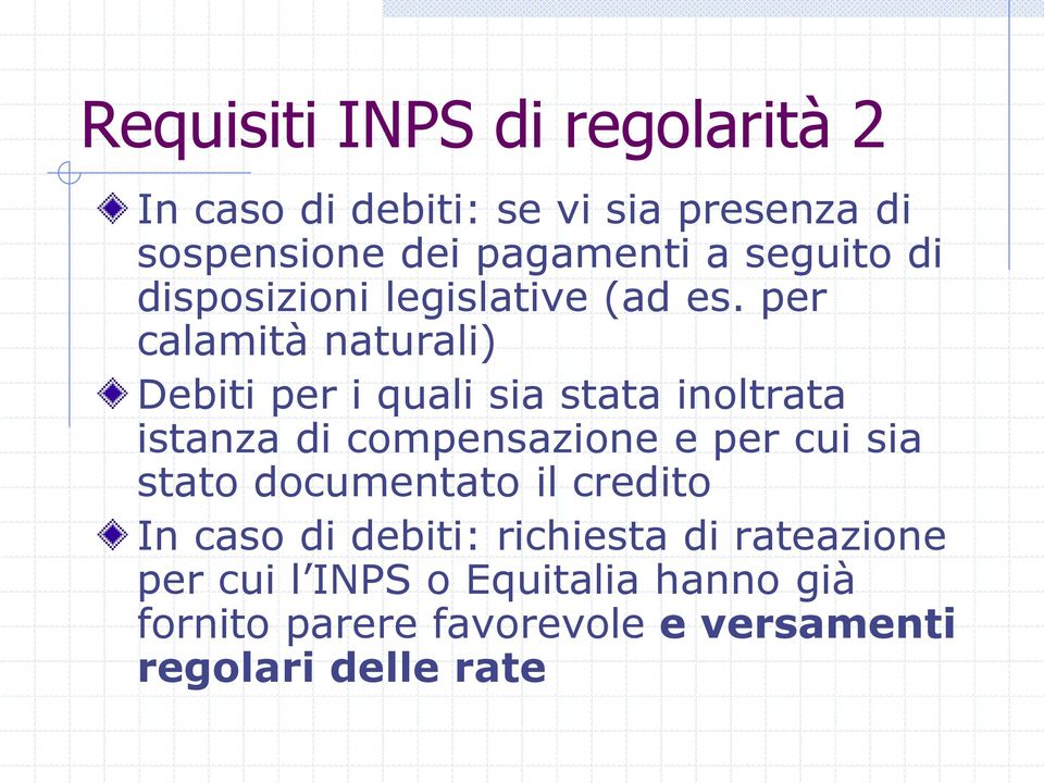 per calamità naturali) Debiti per i quali sia stata inoltrata istanza di compensazione e per cui sia