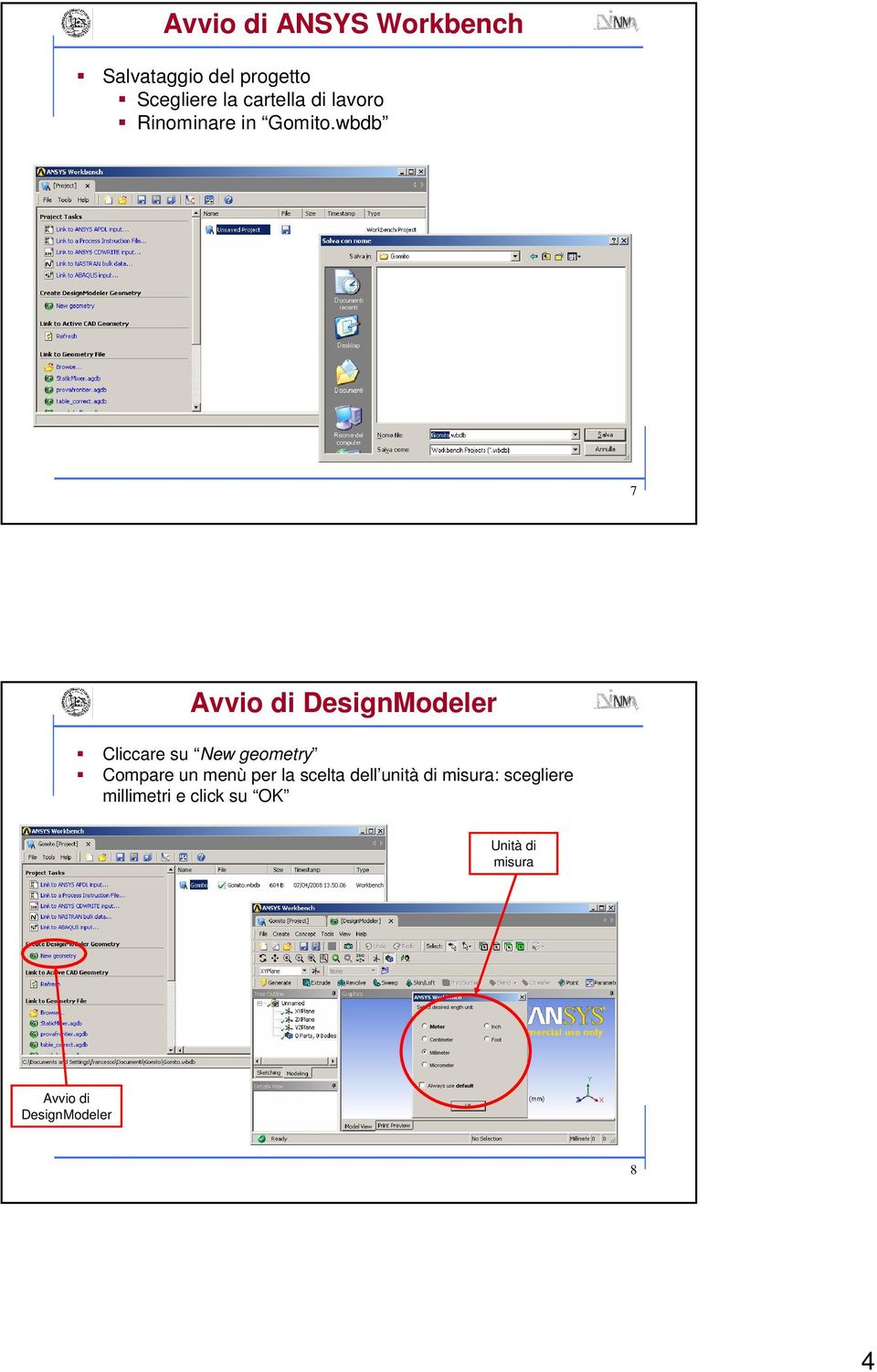 wbdb 7 Avvio di DesignModeler Cliccare su New geometry Compare un menù