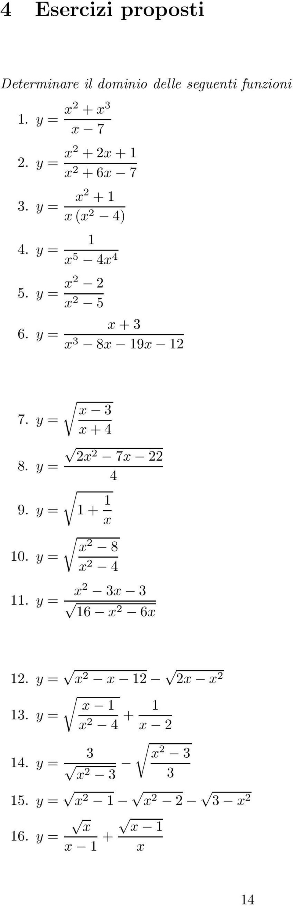 y = x + 3 x 3 8x 19x 1 x 3 7. y = x + 4 x 7x 8. y = 4 9. y = 10. y = 1 + 1 x x 8 x 4 11.