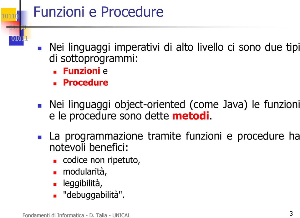 procedure sono dette metodi.