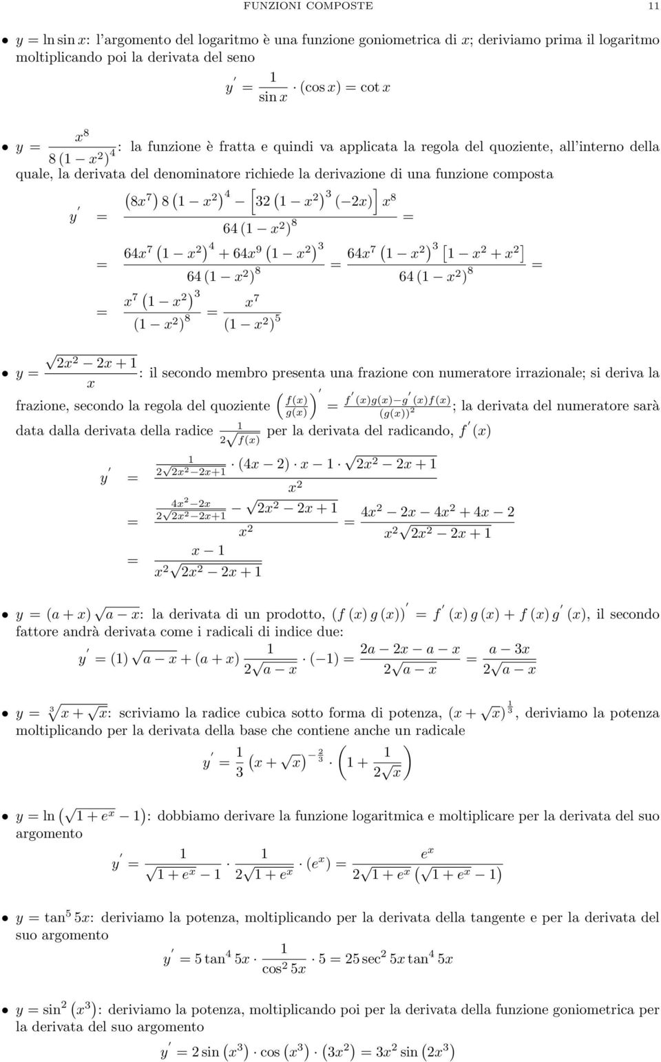 64 9 ) ) 64 ) 8 647 [ + ] 64 ) 8 7 ) ) 8 7 ) 5 + y : il secondo membro presenta una frazione con numeratore irrazionale; si deriva la frazione, secondo la regola del quoziente ) f) g) data dalla