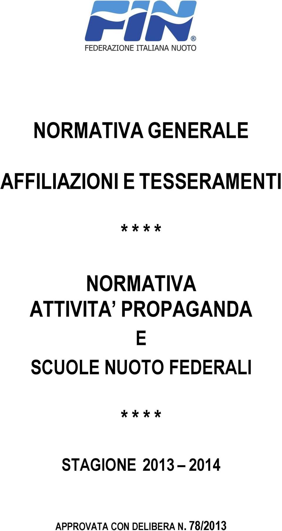 PROPAGANDA E SCUOLE NUOTO FEDERALI * * * *