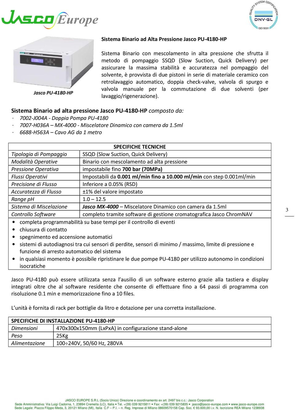 e valvola manuale per la commutazione di due solventi (per lavaggio/rigenerazione).