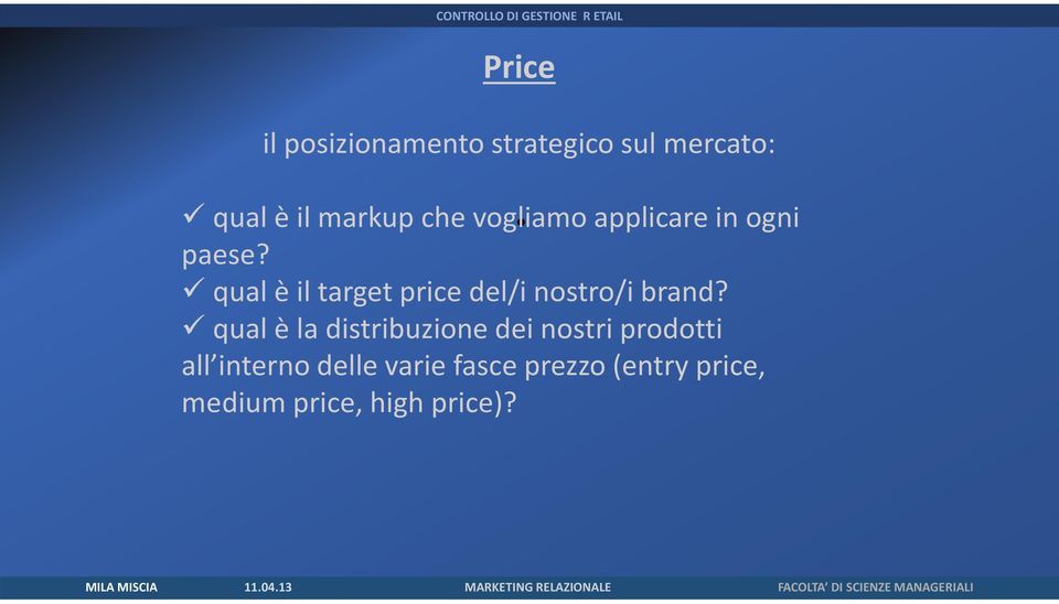 qualè iltarget price del/i nostro/i brand?