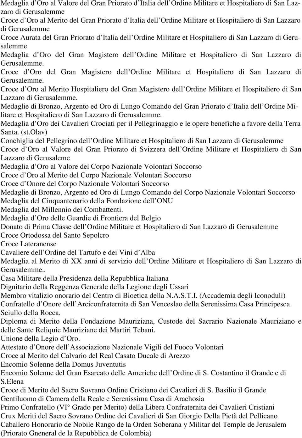 Militare et Hospitaliero di San Lazzaro di Gerusalemme. Croce d Oro del Gran Magistero dell Ordine Militare et Hospitaliero di San Lazzaro di Gerusalemme.