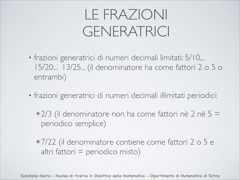 .. (il denominatore ha come fattori 2 o 5 o entrambi) frazioni generatrici di numeri