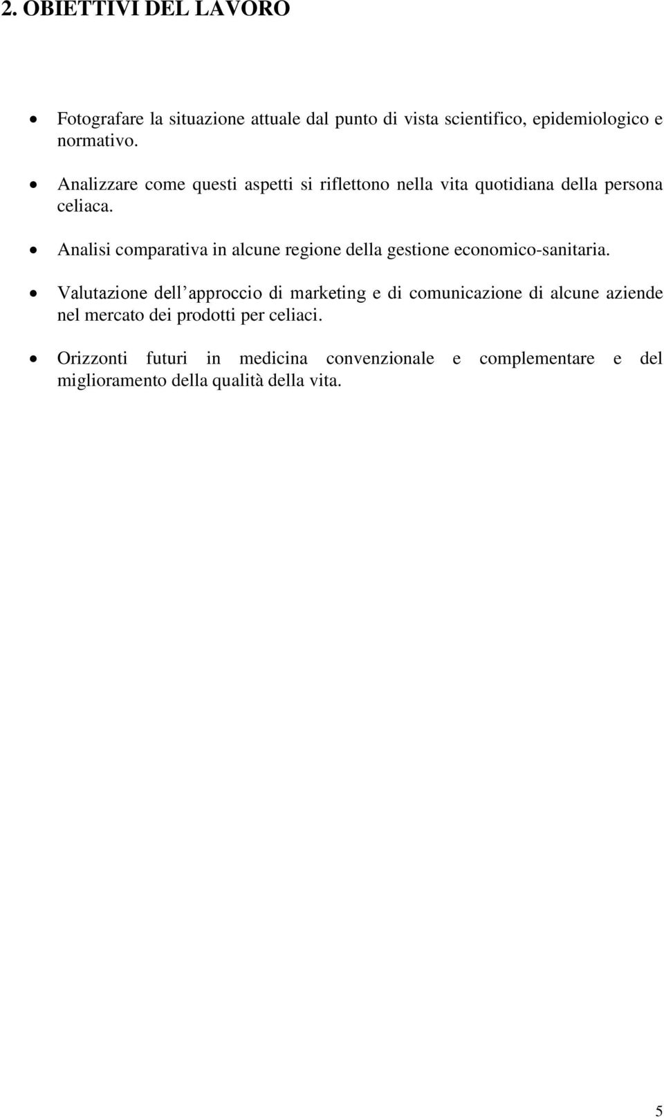 Analisi comparativa in alcune regione della gestione economico-sanitaria.