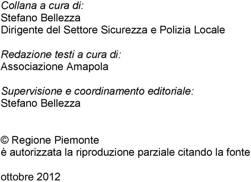 Supervisione e coordinamento editoriale: Stefano Bellezza Regione