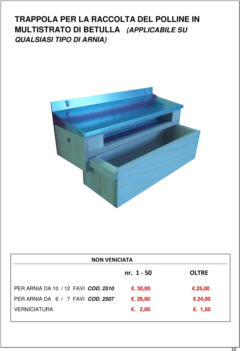 1-50 OLTRE PER ARNIA DA 10 / 12 FAVI COD. 2510. 30,00.