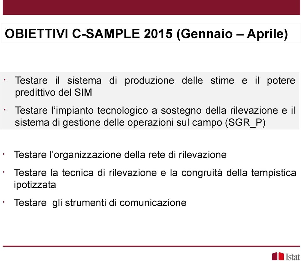 gestione delle operazioni sul campo (SGR_P) Testare l organizzazione della rete di rileazione