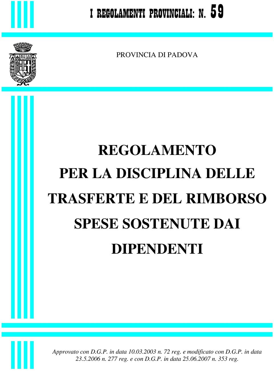 DEL RIMBORSO SPESE SOSTENUTE DAI DIPENDENTI Approvato con D.G.P. in data 10.