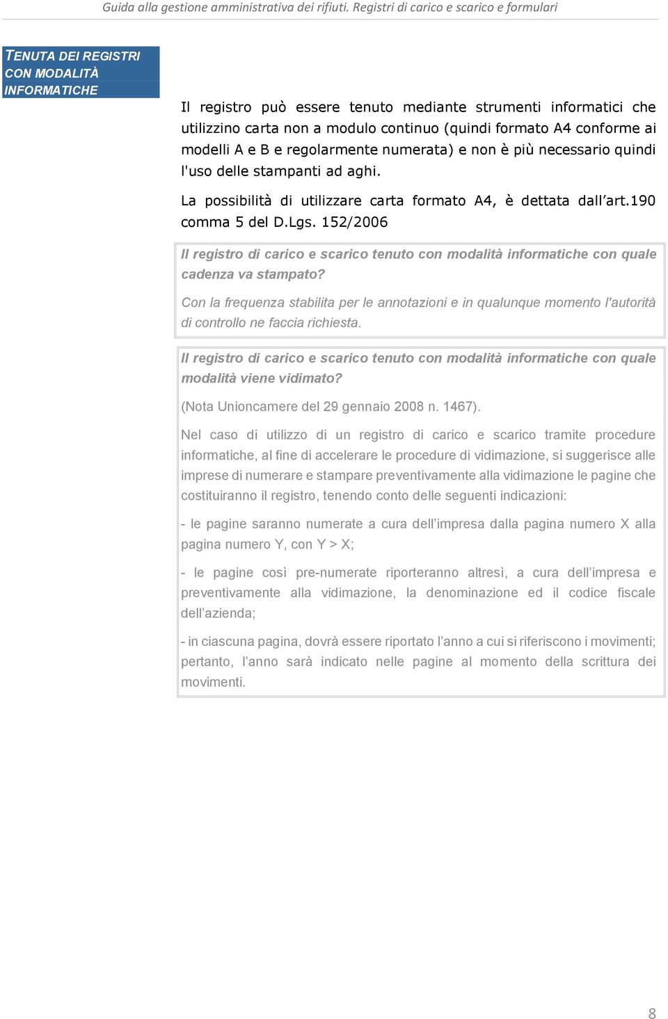 152/2006 Il registro di carico e scarico tenuto con modalità informatiche con quale cadenza va stampato?