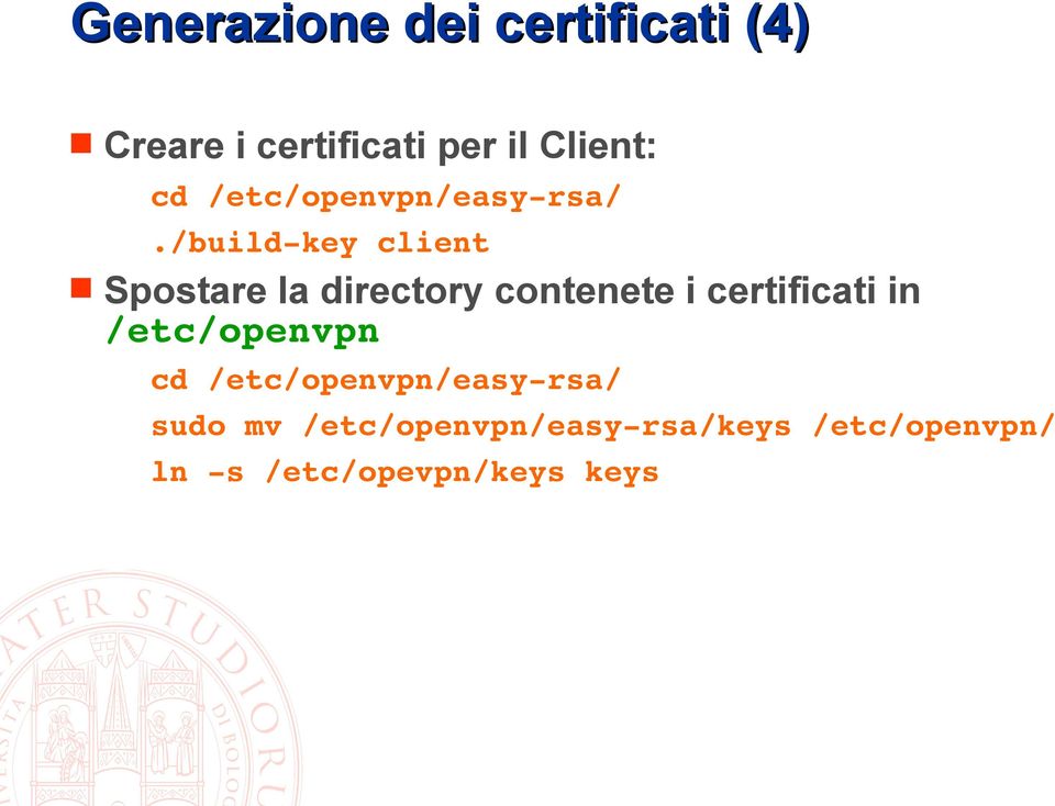 /build key client Spostare la directory contenete i certificati in