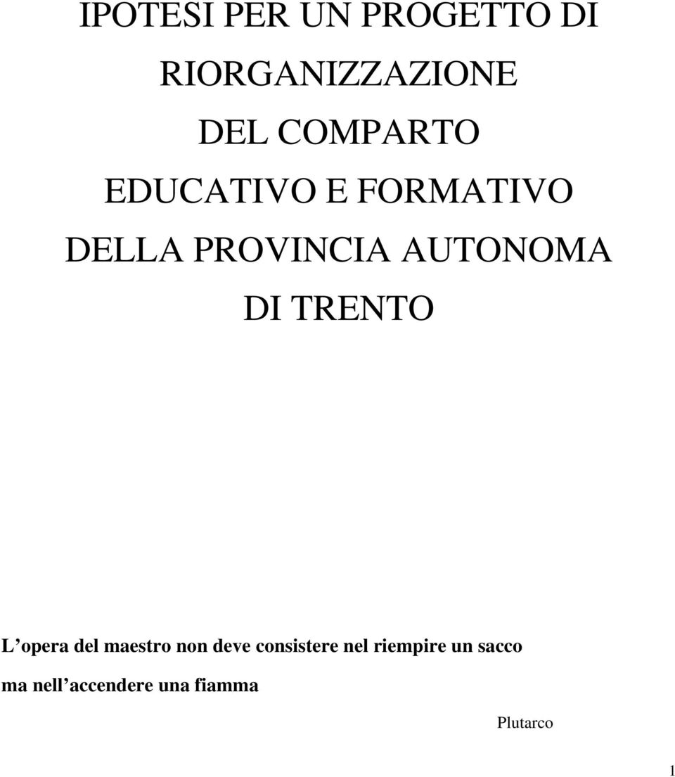 AUTONOMA DI TRENTO L opera del maestro non deve