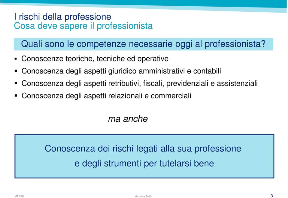 Conoscenze teoriche, tecniche ed operative Conoscenza degli aspetti giuridico amministrativi e contabili