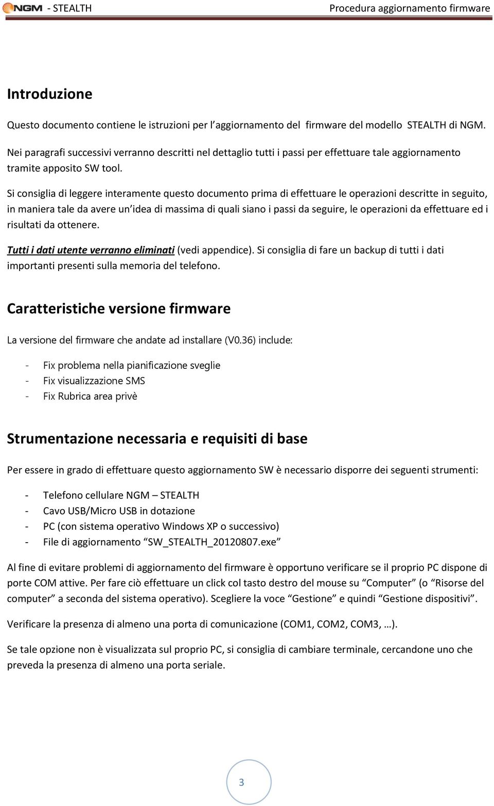 Si consiglia di leggere interamente questo documento prima di effettuare le operazioni descritte in seguito, in maniera tale da avere un idea di massima di quali siano i passi da seguire, le